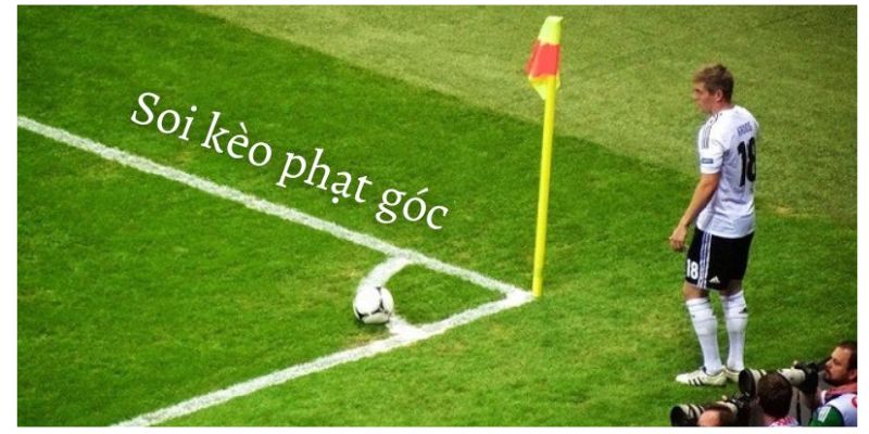 Soi Kèo Phạt Góc - Bí Quyết Đặt Cược Từ Chuyên Gia Hàng Đầu 9 Soi Keo Phat Goc